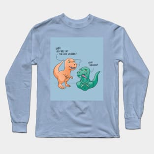 What unicorn? Long Sleeve T-Shirt